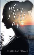 Claire Lagerwall / When I Lost Me (Large Paperback)