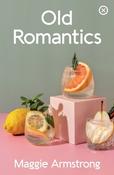 Maggie Armstrong / Old Romantics (Large Paperback) image