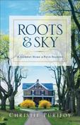 Christie Purifoy / Roots and Sky - A Journey Home in Four Seasons(Large Paperback) image