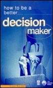 Alan Barker / How to Be a Better Decision Maker (Large Paperback) image