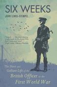 John Lewis-Stempel / Six Weeks: The Short and Gallant Life of the British Officer in the First World War image