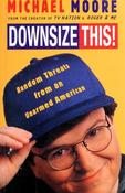 Michael Moore / Downsize This (Large Paperback) image