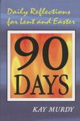 Kay Murdy / 90 Days: Daily Reflections for Lent and Easter image