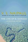 V.S. Naipaul / The Loss of El Dorado: A Colonial History image