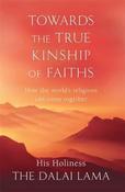 Dalai Lama XIV / Toward a True Kinship of Faiths image