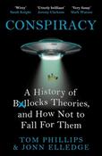 Tom Phillips / Conspiracy: A History of Boll*cks Theories, and How Not to Fall for Them image