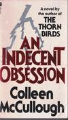 Colleen McCullough / An Indecent Obsession (Lesser Grade Paperback) image