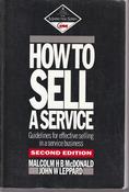 Malcolm HB McDonald / How to Sell A Service (Large Paperback) image