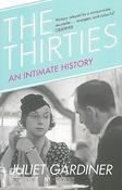 Juliet Gardiner / The Thirties: An Intimate History