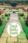 Peter Masters / Church Health &amp; Growth (Large Paperback) image