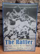 Michael Dundon - The Rattler : Mickey Byrne - Tipperary Hurling Legend - PB 2011