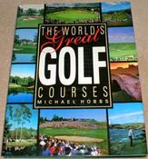 Michael Hobbs / The World's Great Golf Courses (Coffee Table Book) image