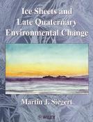 Martin J. Siegert / Ice Sheets and Late Quaternary Environmental Change (Coffee Table Book)