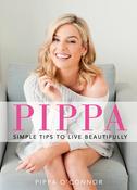 Pippa O'Connor / Pippa: Simple Tips to Live Beautifully (Coffee Table Book)