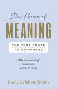 Emily Esfahani Smith / The Power of Meaning: The true route to happiness image
