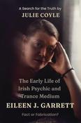 Julie Coyle / The Early Life of Irish Psychic and Trance Medium Eileen J. Garrett (Large Paperback) image