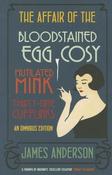 James Anderson / The Affair of the Bloodstained Egg Cosy/The Affair of the Mutilated Mink/The Affair of the Thirthy-Nine Cufflinks: An Omnibus Edition image