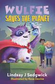 Lindsay J. Sedgwick / Wulfie Saves the Planet
