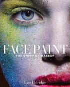 Lisa Eldridge / Face Paint: The Story of Makeup (Coffee Table Book)