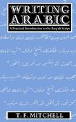 T.F. Mitchell / Writing Arabic: A Practical Introduction to Ruq'ah Script (Coffee Table Book) image