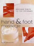 Mary Atkinson / Hand &amp; Foot Massage: Massage Taken to the Extremes (Coffee Table Book) image