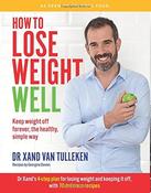 Xand van Tulleken / How to Lose Weight Well: Keep weight off forever, the healthy, simple way (Coffee Table Book)
