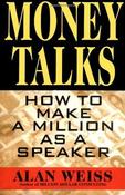 Alan Weiss / Money Talks: How to Make a Million As A Speaker (Large Paperback) image