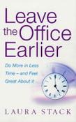 Laura Stack / Leave the Office Earlier (Large Paperback)