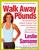 Leslie Sansone / Walk Away the Pounds: The Breakthrough 6-Week Program That Helps You Burn Fat, Tone Muscle, and Feel Great Without Dieting (Coffee Table Book)
