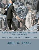 John C Tracy Jr / Negotiating Procurement Contracts: The Knowledge to Negotiate (Coffee Table Book) image