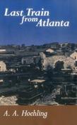 A.A. Hoehling / Last Train From Atlanta (Large Paperback) image