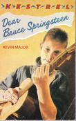 Kevin Major / Dear Bruce Springsteen