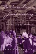 Harvey Levenstein / Seductive Journey - American Tourists in France from Jefferson to the Jazz Age (Large Paperback) image