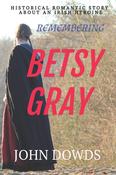 John Dowds / Remembering Betsy Gray (Large Paperback) image