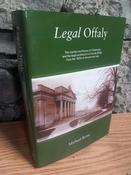 Michael Byrne - Legal Offaly - The County Courthouse in Tullamore and the Legal Profession in County Offaly from the 1820's to the Present Day - HB - 2008 - SIGNED image