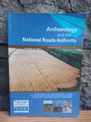 NRA - Archaeology and the National Roads Authority - Monoghraph Series 3 - Provisions of Two Seminars in 2002 on Provisions for Archaeological Work within the National Roads Programme - PB