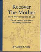 Jenny Cruise / Recover The Mother You Were Intended to Be (Large Paperback) image