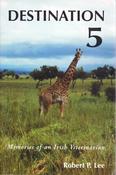 Robert P. Lee / Destination 5 - Memories of an Irish Veternarian (Large Paperback) image