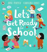 Jane Porter / Let's Get Ready for School (Children's Picture Book) image