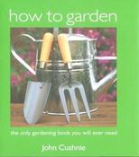 John Cushnie / How to Garden (Coffee Table Book) image