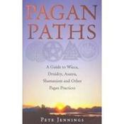 Pete Jennings / Pagan Paths: A Guide to Wicca, Druidry, Asatru, Shamanism and Other Pagan Practices (Coffee Table Book) image