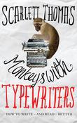 Scarlett Thomas / Monkeys with Typewriters - (How to Write Fiction and Unlock the Secret Power of StoriesLarge Paperback) image
