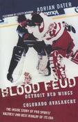 Adrian Dater / Blood Feud: Detroit Red Wings v. Colorado Avalanche (Large Paperback) image