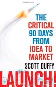 Scott Duffy / Launch !: The critical 90 days from idea to market (Large Paperback) image