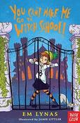 Em Lynas / You Can't Make Me Go To Witch School! image