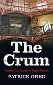 Patrick Greg / The Crum :  Inside the Crumlin Road Prison (Large Paperback) image