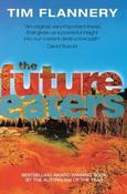 Tim Flannery / The Future Eaters - An Ecological History of the Australasian lands and people (Large Paperback) image