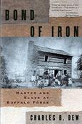 Charles B. Dew / Bond of Iron -  Master and Slave at Buffalo Forge(Large Paperback) image