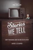 Mike Cosper / The Stories We Tell (Large Paperback)
