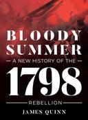 James Quinn - Bloody Summer - A New History of the 1798 Rebellion - PB - BRAND NEW image